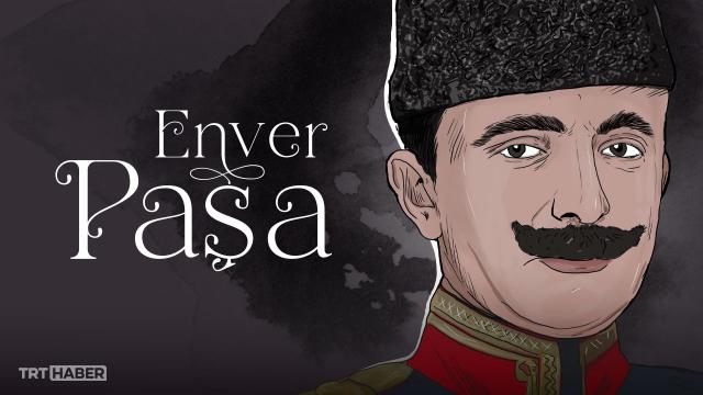 Enver Paşa: Zamana Sığmayan 41 Yıl