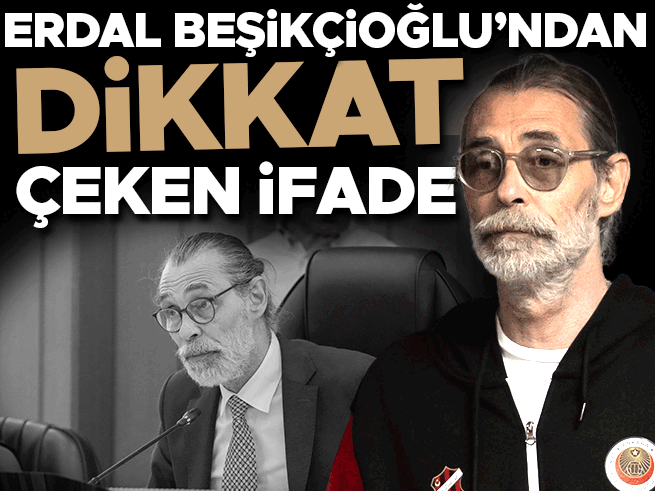 Erdal Beşikçioğlu emniyette ifade verdi: İletişimim ve para transferim yok