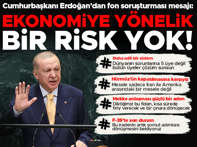 Erdoğan'dan fon soruşturması mesajı: Türkiye ekonomisine yönelik risk yok