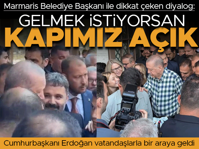 Erdoğan'dan Marmaris Belediye Başkanı'na: Kapımız Açık, Gelmek İsterseniz