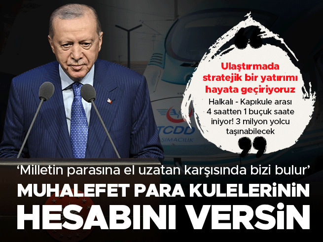 Erdoğan'dan Muhalefete Sert Yanıt: Milletin Parasına El Uzatan Karşısında Bizi Bulur