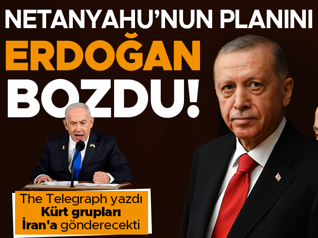 Erdoğan'ın müdahalesi Netanyahu'nun İran planını bozdu