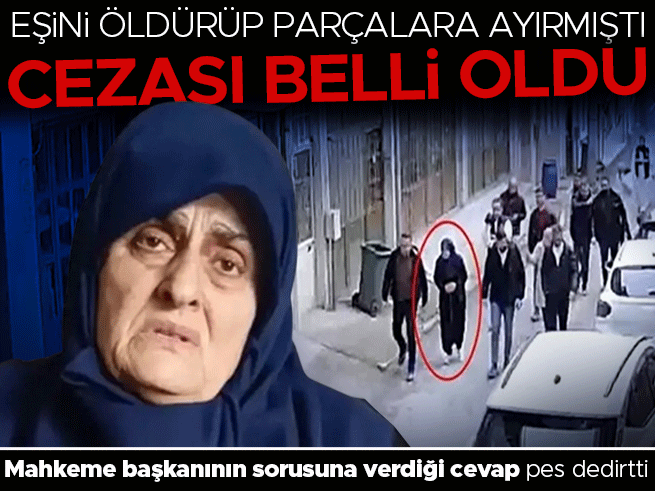Eşini Öldürüp 15 Parçaya Ayıran Kadına Ağırlaştırılmış Müebbet