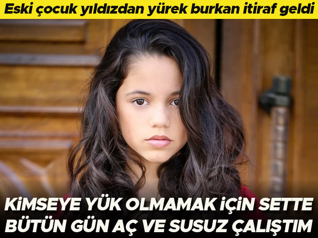 Eski Çocuk Yıldız İtirafı: Aç ve Susuz Setlerde Çalıştım