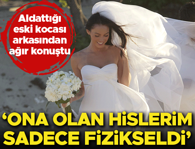 Eski kocadan itiraf: Ona olan hislerim sadece fizikseldi