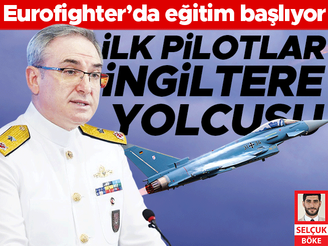 Eurofighter eğitimleri başlıyor: İlk pilotlar İngiltere'ye gidiyor