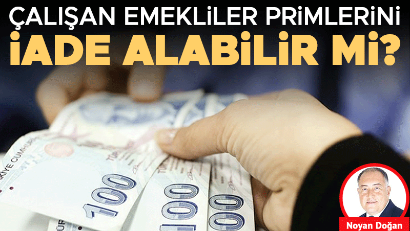 EYT sonrası çalışanlar prim iadesi alabilir mi? SGK yanıtı