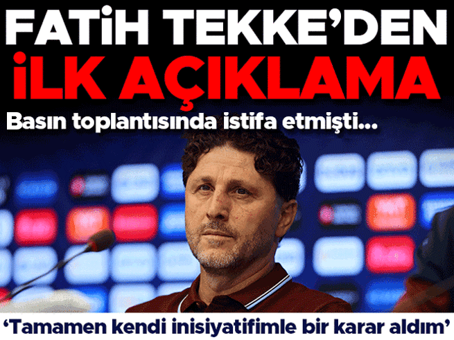 Fatih Tekke'den İstifa Sonrası İlk Açıklama: 'Önümüze Bakma Zamanı