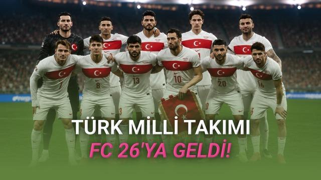 FC 26 Güncellemesi: Türk Milli Takımı Oyuna Eklendi