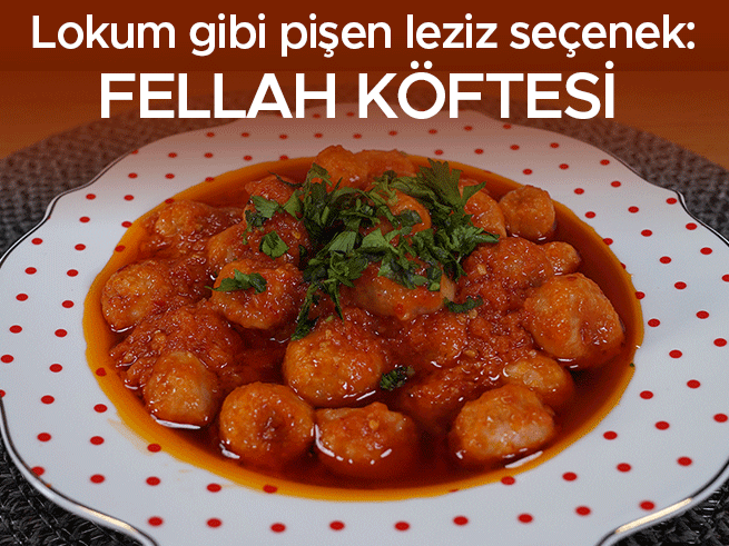 Fellah Köftesi Nasıl Yapılır? Yanına Ne Gider