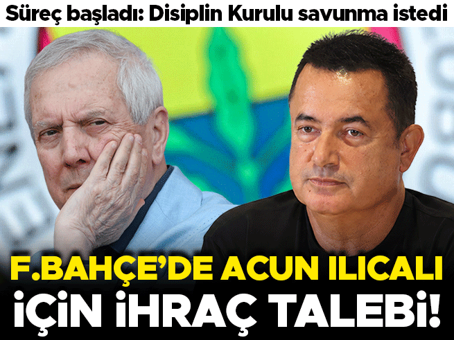 Fenerbahçe'de Acun Ilıcalı İçin İhraç Süreci Resmen Başlatıldı