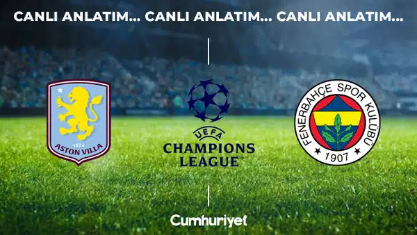 Fenerbahçe, Aston Villa Deplasmanında Şampiyonlar Ligi'nde Sahne Alıyor