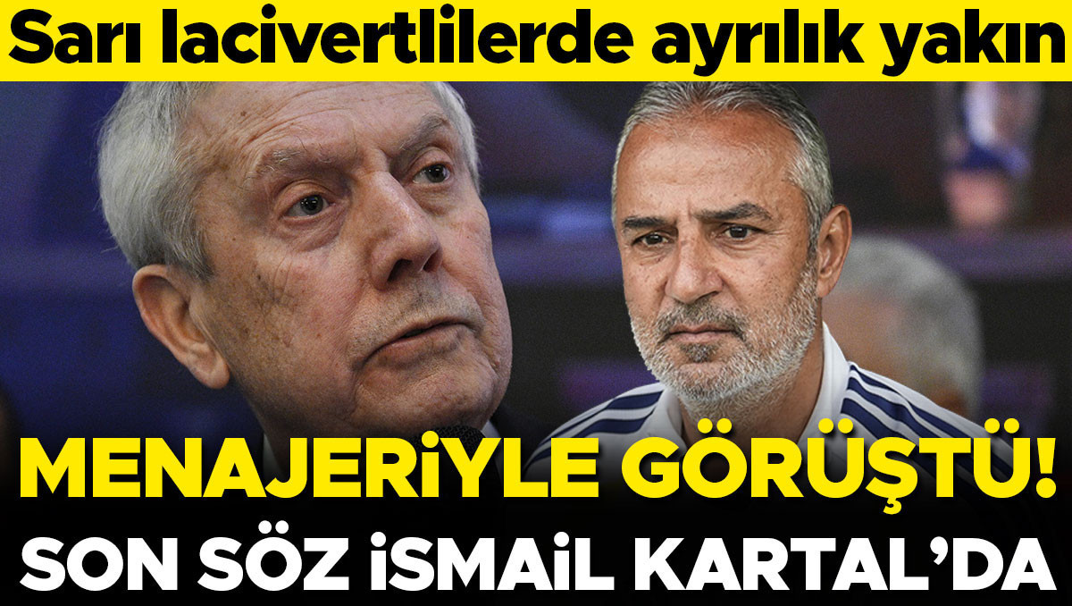 Fenerbahçe'de ayrılık masada! Görüşme gerçekleşti