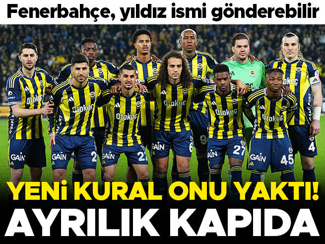 Fenerbahçe'de ayrılık kapıda: Yeni yabancı kuralı yıldızı gönderiyor