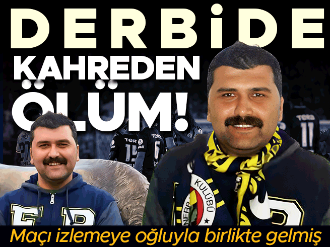 Fenerbahçe-Beşiktaş Derbisinde Gazi Taraftar Kalp Kriziyle Hayatını Kaybetti
