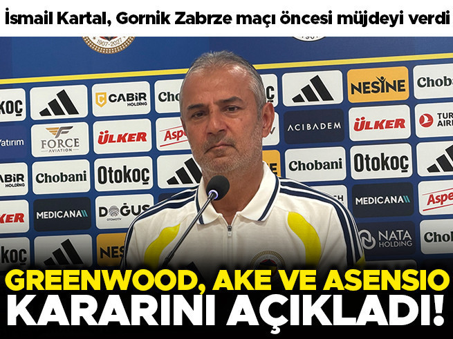 Fenerbahçe'de İsmail Kartal'dan Ake, Greenwood ve Asensio sürprizi