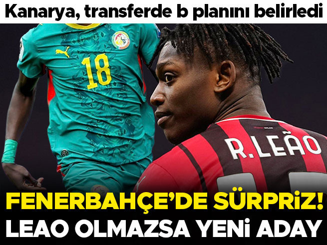 Fenerbahçe'de Leao alternatifi: Premier Lig'den sürpriz isim