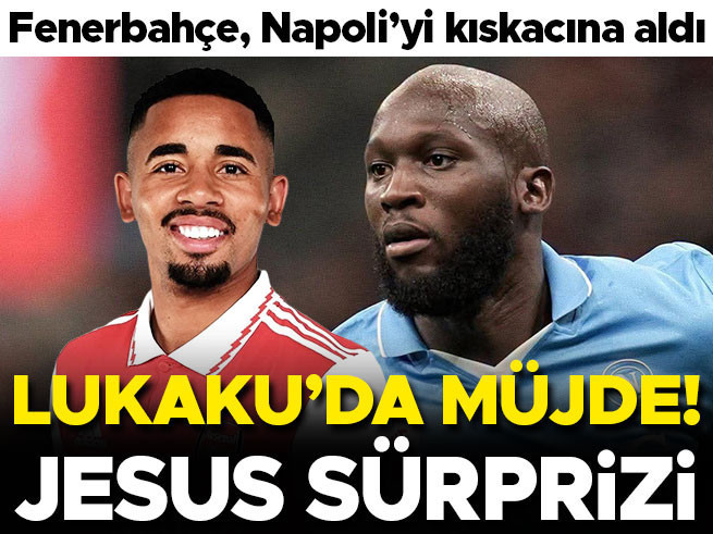 Fenerbahçe'de Lukaku İçin Napoli İndirimi, Gabriel Jesus Sürprizi