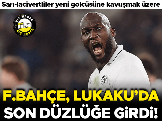 Fenerbahçe, Lukaku Transferinde Napoli ile Anlaşmak Üzere