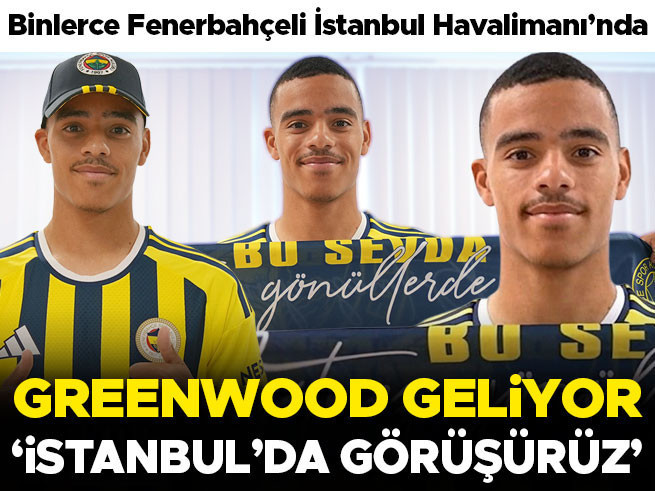 Fenerbahçe'nin yeni transferi Mason Greenwood İstanbul'a geliyor