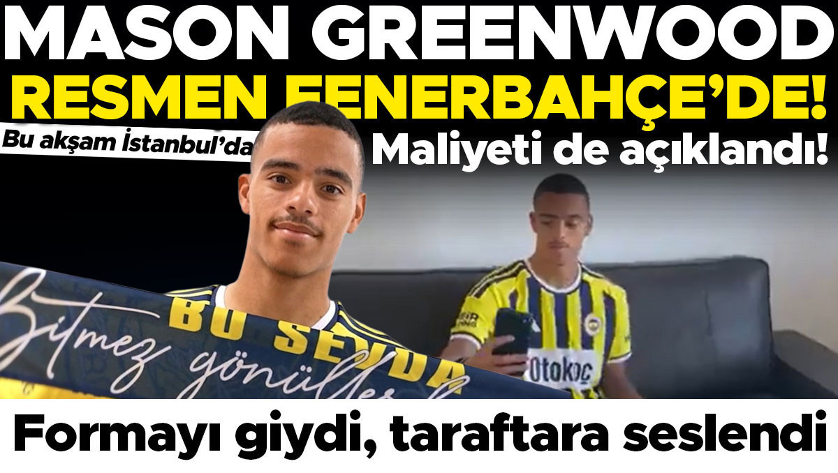 Fenerbahçe, Mason Greenwood transferini resmen duyurdu