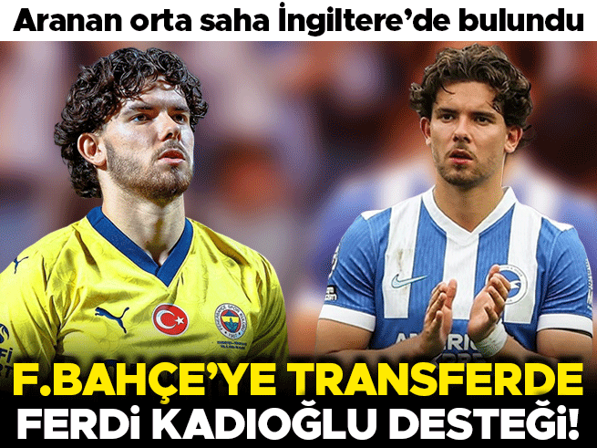 Fenerbahçe Orta Sahaya Premier Lig'den Takviye Peşinde: Ferdi Kadıoğlu Desteği