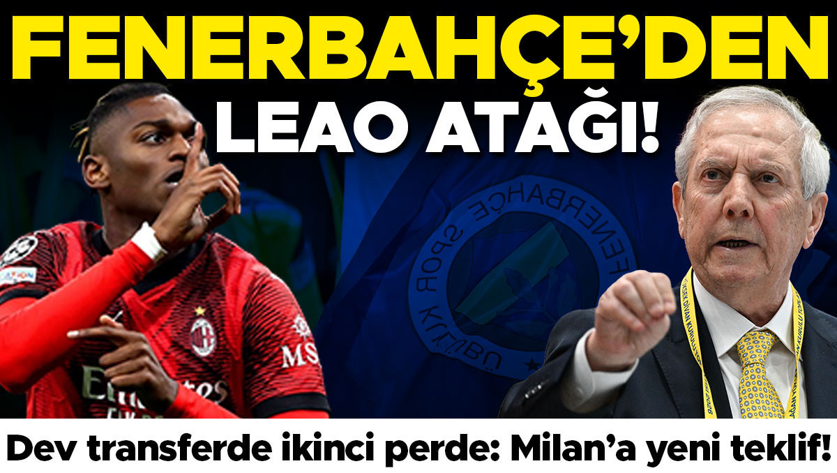 Fenerbahçe, Rafael Leao için Milan'a ikinci teklifi hazırlıyor