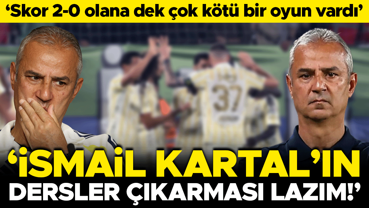 Fenerbahçe'nin Rizespor galibiyeti sonrası İsmail Kartal'a eleştiri
