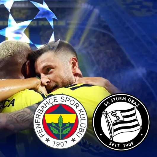 Fenerbahçe Sturm Graz'ı Ağırlıyor: Şampiyonlar Ligi Ön Elemesi
