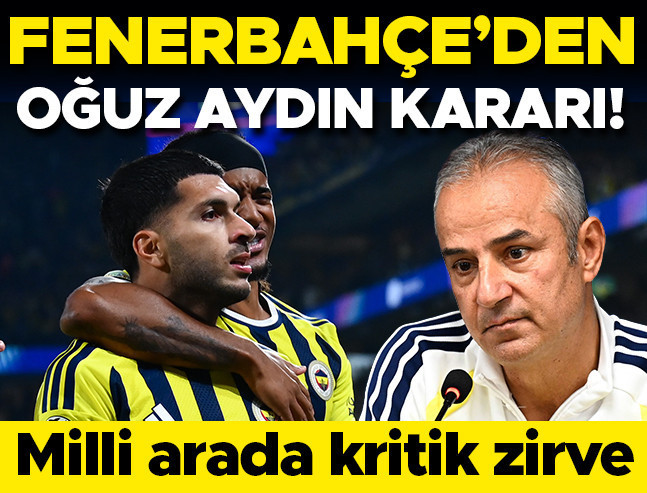 Fenerbahçe'den Oğuz Aydın kararı! Milli arada kritik zirve