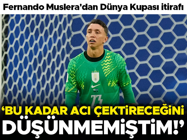 Fernando Muslera'dan Dünya Kupası İtirafı: 'Bu Kadar Acı Çektireceğini Düşünmemiştim