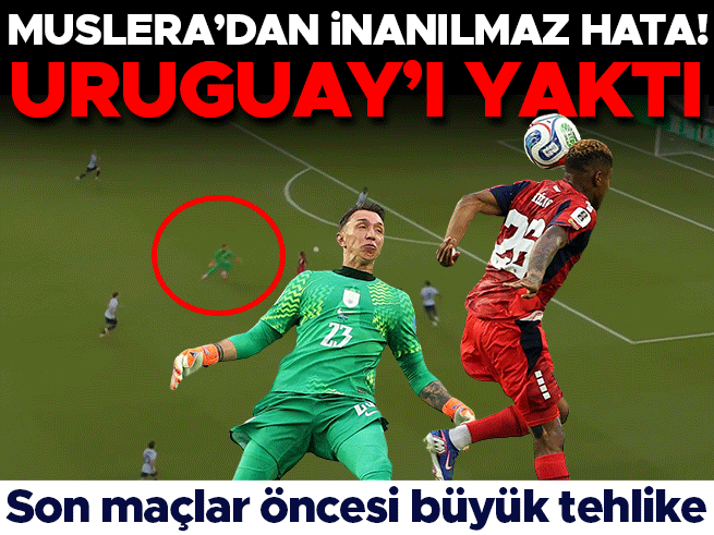 Fernando Muslera hatası Uruguay'ı elenme tehlikesiyle karşı karşıya bıraktı
