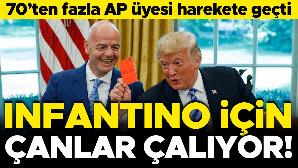 FIFA krizi büyüyor: 70'ten fazla AP üyesi Infantino'yu hedef aldı