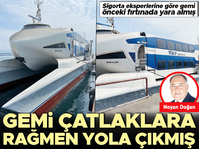 Filo Jet'ten şok itiraf: Gemi çatlaklarla yola çıkmış