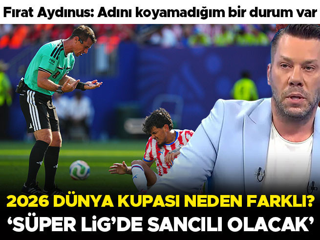 Fırat Aydınus: Dünya Kupası'nda Hakem Kararları Tartışma Yaratıyor