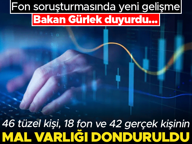 Fon Soruşturmasında 46 Tüzel Kişi ve 42 Kişinin Mal Varlığı Donduruldu
