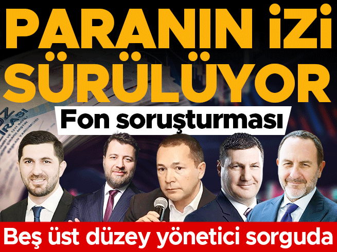 Fon Soruşturmasında Paranın İzi Sürülüyor