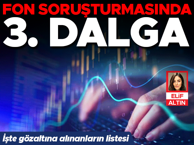 Fon Soruşturmasında Üçüncü Dalga: 6 Gözaltı