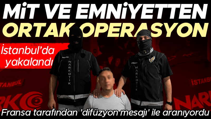 Fransa'nın aradığı uyuşturucu baronu İstanbul'da yakalandı