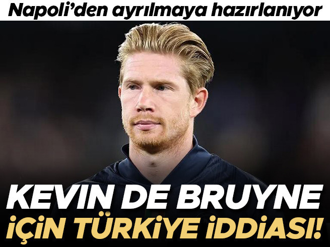 Fransızlar duyurdu: Kevin De Bruyne'ye Türkiye'den ilgi var