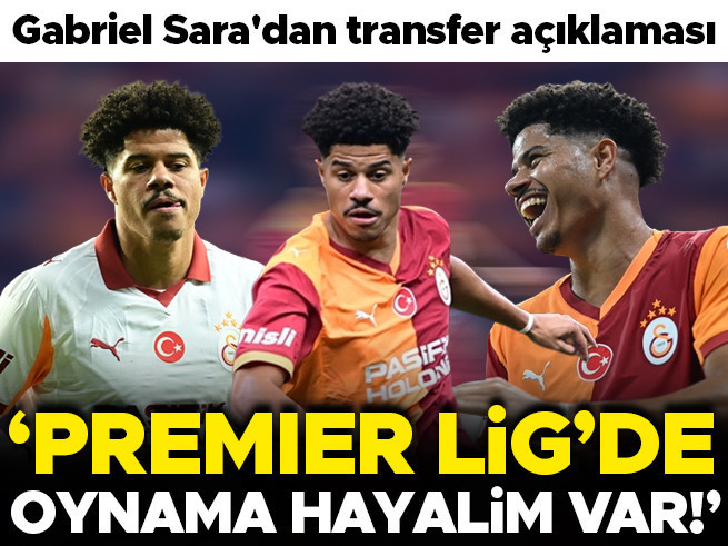 Gabriel Sara: Premier Lig hayalim var ama Galatasaray'a odaklandım