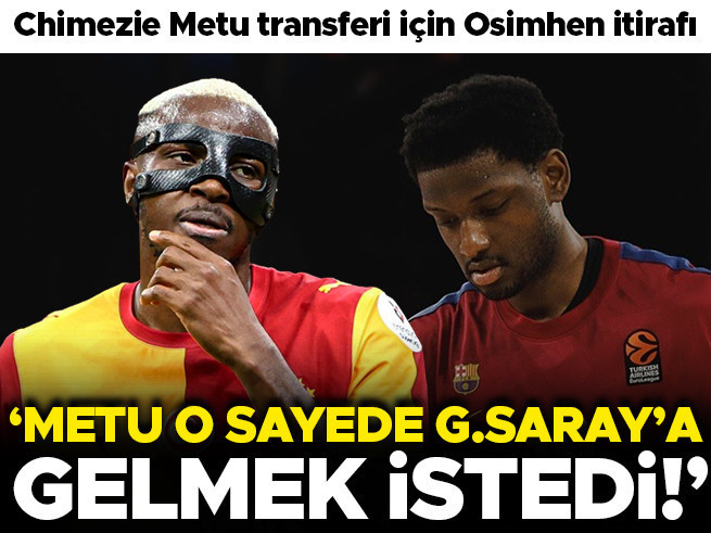 Galatasaray'da Chimezie Metu Transferinde Osimhen Etkisi