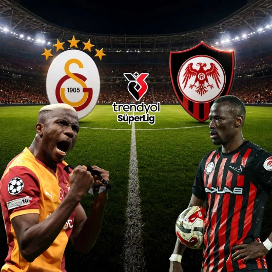 Galatasaray - Çorum FK: Süper Lig 2026-27 Sezonu Rams Park'ta Başlıyor