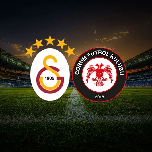Galatasaray - Çorum FK Süper Lig Açılışında Karşı Karşıya