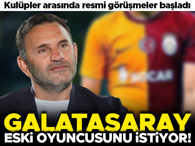 Galatasaray, eski yıldızını geri getirmek için harekete geçti