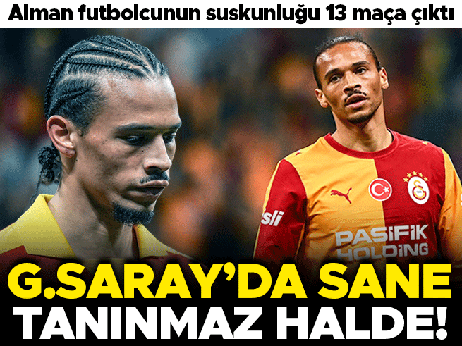 Galatasaray'da Leroy Sane krizi: 13 maçtır gol katkısı yok