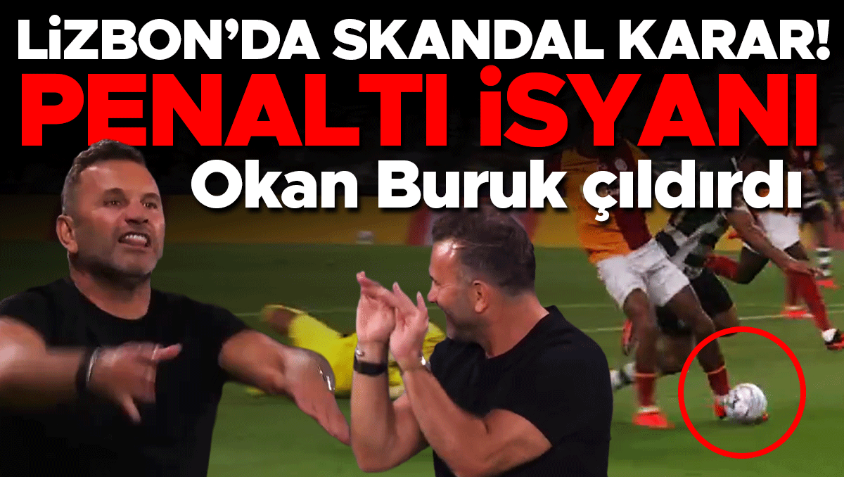 Galatasaray Lizbon'da skandal kararlara isyan etti: Okan Buruk çıldırdı