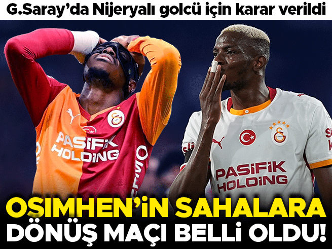 Galatasaray'da Osimhen kararı verildi! Dönüş tarihi netleşti