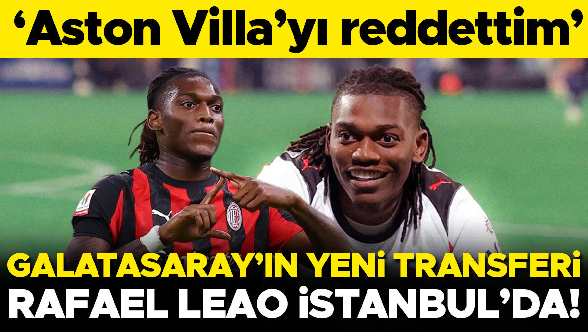 Galatasaray'ın Süper Transferi: Rafael Leao İstanbul'da