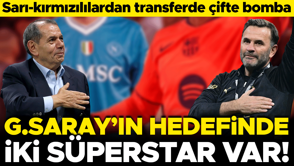 Galatasaray'dan çifte bomba: Yıldız oyuncular için harekete geçildi